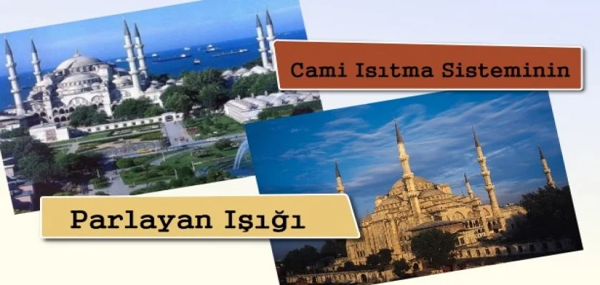 Cami Isıtma Sisteminin Parlayan Işığı