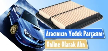 Aracınızın Yedek Parça İhtiyacını Online Alın