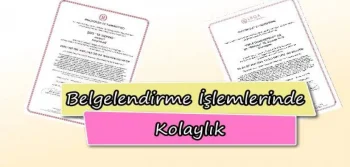 Belgelendirme İşlemlerinizde Kolaylık