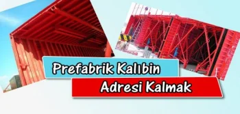 Kalmak Kalıp Firması İle Eşsiz Hizmetlerdem Yararlanma Vakti