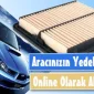 Aracınızın Yedek Parça İhtiyacını Online Alın