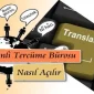 Yeminli Tercüme Bürosu Nasıl Açılır